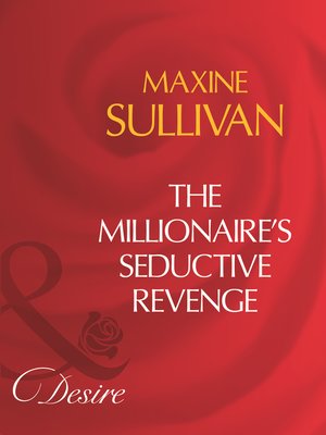 cover image of The Millionaire's Seductive Revenge